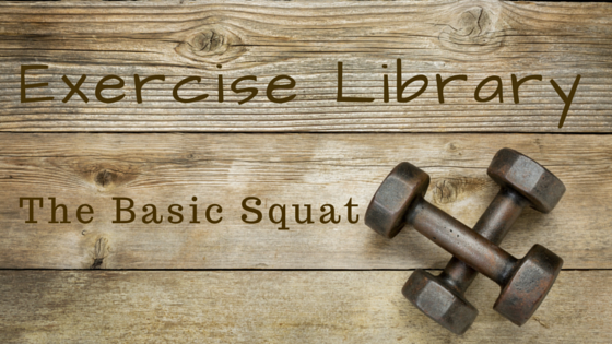 Exercise Library: The Basic Squat